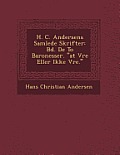 H. C. Andersens Samlede Skrifter: Bd. De To Baronesser. "At V Re... by Hans Christian Andersen