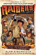 Raiders!: The Story of the Greatest Fan Film Ever Made Cover