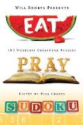 Will Shortz Presents Eat, Pray, Sudoku (Will Shortz Presents...)