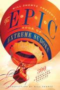Will Shortz Presents the Epic Book of Extreme Sudoku: 300 Challenging Puzzles (Will Shortz Presents...)