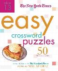 The New York Times Easy Crossword Puzzles Volume 13: 50 Monday Puzzles from the Pages of the New York Times