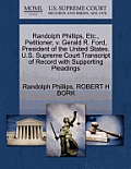 Randolph Phillips, Etc., Petitioner, V. Gerald R. Ford, President Of... by Randolph Phillips