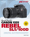 David Busch's Canon EOS Rebel Sl1/100d Guide to Digital Slr Photography (David Busch's Digital Photography Guides)
