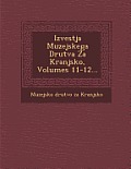 Izvestja Muzejskega Drutva Za Kranjsko, Volumes 11-12...