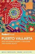 Fodor's Puerto Vallarta, 5th Edition: With the Riviera Nayarit, Costalegre, and Inland Jalisco (Fodor's Puerto Vallarta)