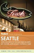 Fodor's Seattle, 5th Edition: With Side Trips to the San Juan Islands, Mt. Rainier, and Olympic National Park (Fodor's Seattle)
