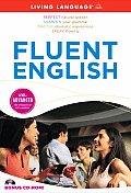 Fluent English [With CDROM and 3 60-Minute Audio CDs] (Living Language Advanced)
