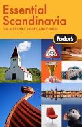 Fodor's Essential Scandinavia, 1st Edition: The Best Cities, Sights, and Cruises (Fodor's Essential Scandinavia)