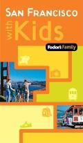 Fodor's Family San Francisco with Kids (Fodor's Family San Francisco W/Kids)
