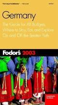 Fodor's Germany 2003: The Guide for All Budgets, Where to Stay, Eat, and Explore on and Off the Beatenpath (Fodor's Germany)