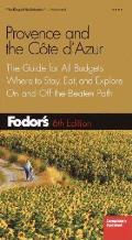 Fodor's Provence and the Cote D'Azur, 6th Edition: The Guide for All Budgets, Where to Stay, Eat, and Explore on and Off the Beatenpath (Fodor's Provence & the Cote D'Azur)