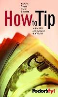 Fodors Fyi How To Tip 1ST Edition