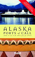 Fodor's Alaska Ports of Call, 6th Edition (Fodor's Alaska Ports of Call)