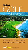 Fodors Golf Digests Golf Weekends 1ST Edition