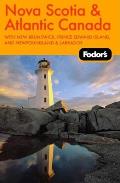 Fodor's Nova Scotia & Atlantic Canada, 9th Edition: With New Brunswick, Prince Edward Island, and Newfoundland & Labrador (Fodor's Nova Scotia, New Brunswick, Prince Edward Island)