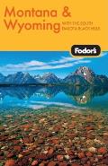 Fodor's Montana & Wyoming: With the South Dakota Black Hills (Fodor's Montana & Wyoming)