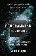 Programming the Universe: A Quantum Computer Scientist Takes on the Cosmos