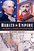 Habits of Empire: A History of American Expansion