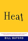 Heat: An Amateur's Adventures as Kitchen Slave, Line Cook, Pasta-Maker, and Apprentice to a Dante-Quoting Butcher in Tuscany Cover