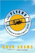 The Flyers: In Search of Wilbur and Orville Wright