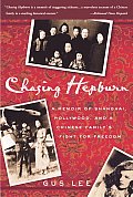 Chasing Hepburn: A Memoir of Shanghai, Hollywood, and a Chinese Family's Fight for Freedom