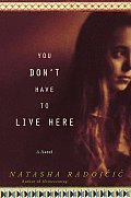 You Don't Have to Live Here: A Novel Cover