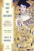 The Age of Insight: The Quest to Understand the Unconscious in Art, Mind, and Brain, from Vienna 1900 to the Present Cover