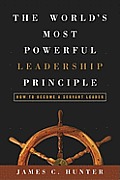 The World's Most Powerful Leadership Principle: How to Become a Servant Leader Cover