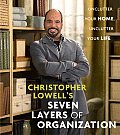 Christopher Lowell's Seven Layers of Organization: Unclutter Your Home, Unclutter Your Life