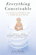 Everything Conceivable: How Assisted Reproduction Is Changing Our World Cover