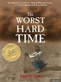 The Worst Hard Time: The Untold Story of Those Who Survived the Great American Dust Bowl Cover