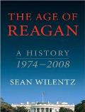 The Age of Reagan: A History, 1974-2008 Cover