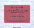 Meditations on Living, Dying and Loss: The Essential Tibetan Book of the Dead