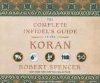 The Complete Infidel's Guide to the Koran