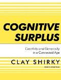 Cognitive Surplus: Creativity and Generosity in a Connected Age