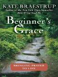 Beginner's Grace: Bringing Prayer to Life