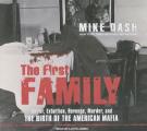 The First Family (Library Edition): Terror, Extortion, Revenge, Murder, and the Birth of the American Mafia