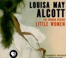 Louisa May Alcott: The Woman Behind Little Women Cover