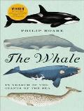 Whale: In Search of the Giants of the Sea