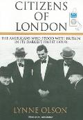 Citizens of London: The Americans Who Stood with Britain in Its Darkest, Finest Hour Cover