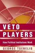 Veto Players: How Political Institutions Work Cover