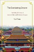 The Everlasting Empire: The Political Culture of Ancient China and Its Imperial Legacy