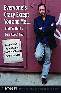 Everyone's Crazy Except You and Me... and I'm Not So Sure about You: America's Favorite Contrarian Cuts Loose Cover