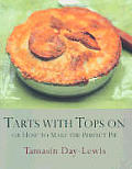 Tarts with Tops on: Or How to Make the Perfect Pie Cover