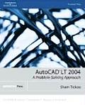AutoCAD LT 2004: A Problem-Solving Approach (AutoCAD LT)