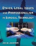 Ethics, Legal Issues and Professionalism in Surgical Technology (07 Edition) Cover
