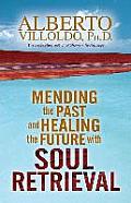 Mending the Past and Healing the Future with Soul Retrieval Cover