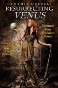 Resurrecting Venus: Embracing Your Feminine Power