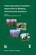 Tropical Agriculture in Transition: Opportunities for Mitigating Greenhouse Gas Emissions?