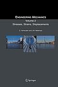 Engineering Mechanics: Volume 2: Stresses, Strains, Displacements
